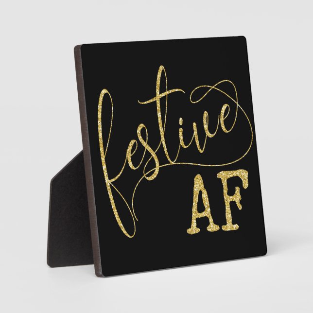 Festive AF Black and Gold Funny Christmas Sign Plaque (Front)
