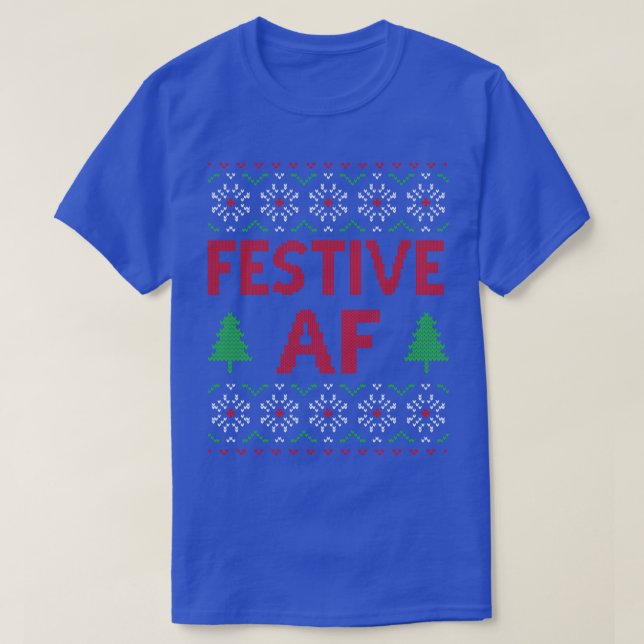 Festive Af  T-Shirt (Design Front)