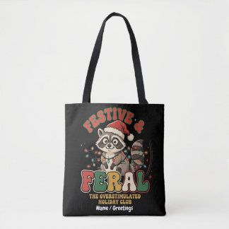 Festive and Feral Christmas Racoon Overstimulated Tote Bag