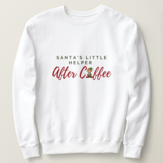 Festive and Fun for Coffee Lovers Sweatshirt
