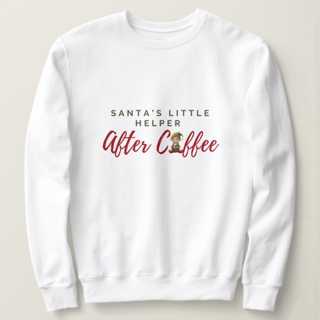 Festive and Fun for Coffee Lovers Sweatshirt (Design Front)