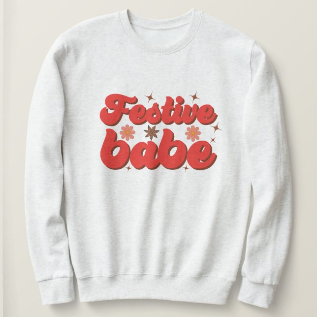 Festive babe christmas  sweatshirt (Design Front)