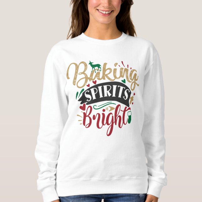 Festive baking spirits bright word art sweatshirt (Front)