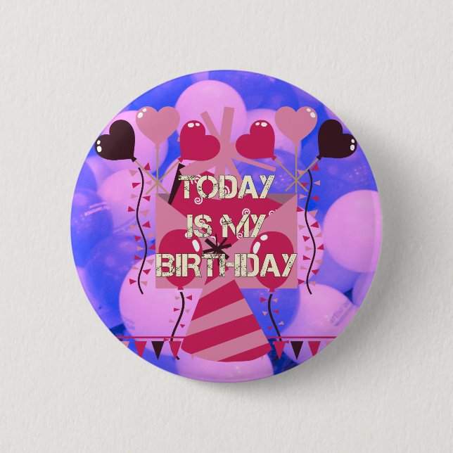 Festive Birthday Design: Today is my Birthday 6 Cm Round Badge (Front)