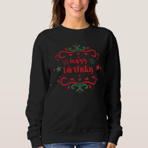 Festive Birthday Greeting Designs Sweatshirt