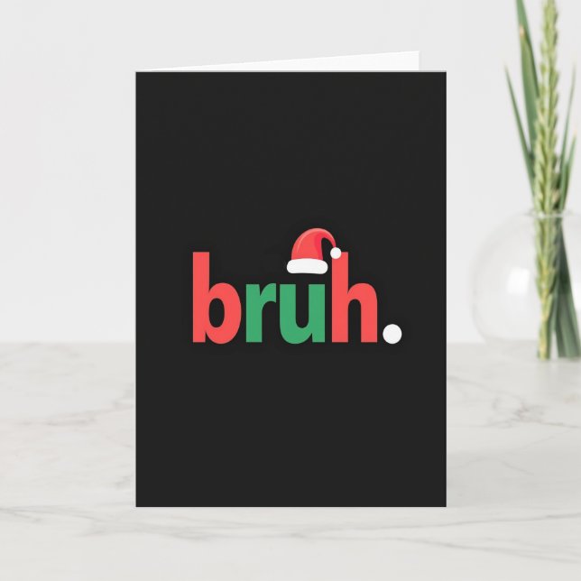 Festive Bruh Message Card (Front)