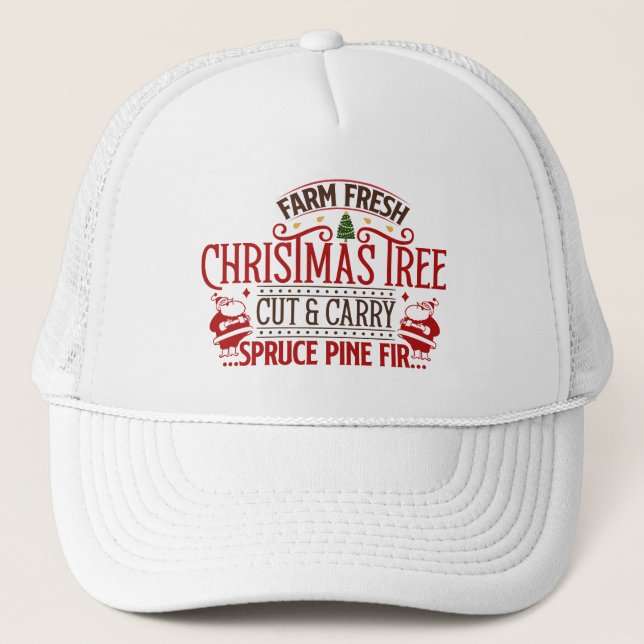 festive farm fresh Christmas tree cut carry Trucker Hat (Front)