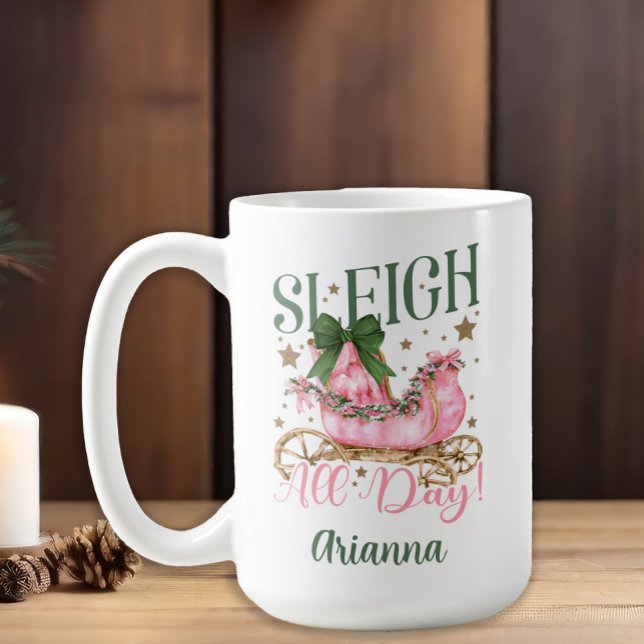Festive Girly Pink Sleigh All Day Christmas  Coffee Mug (Cute and girly "Sleigh all day" Christmas mug with customization)