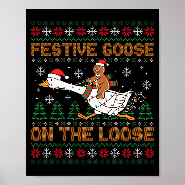 Festive Goose On The Loose Funny Gingerbread Ugly  Poster (Front)