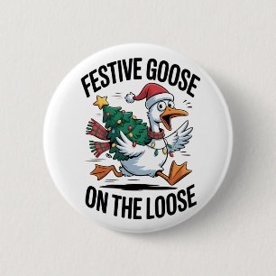 Festive Goose on the Loose Funny Goose 6 Cm Round Badge