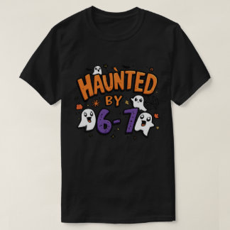 Festive Haunted By 6-7 Spooky Holiday Illustration T-Shirt