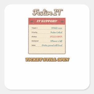 Festive IT Ticket Still Open Square Sticker