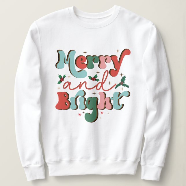 Festive Merry and Bright White Sweatshirt (Design Front)