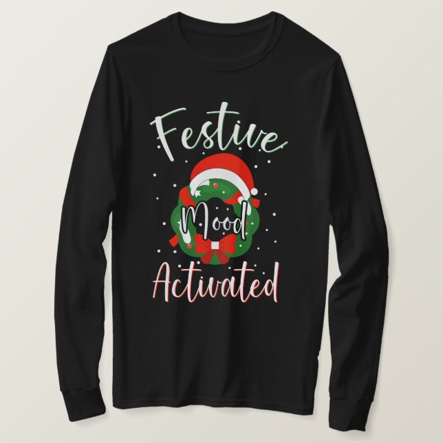 Festive Mood Activated Funny Christmas Typography T-Shirt (Design Front)