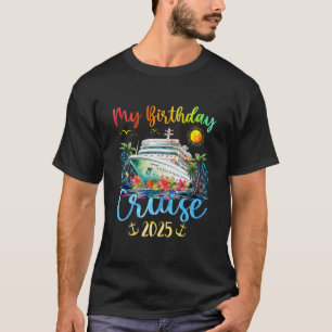 Festive My Birthday Cruise Ship Party 2025 Men3 T-Shirt