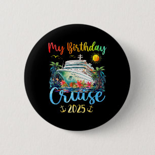Festive My Birthday Cruise Ship Party 2025 Men, Wo 6 Cm Round Badge