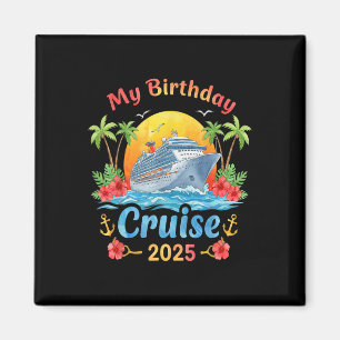 Festive My Birthday Cruise Ship Party 2025 Men, Wo Magnet