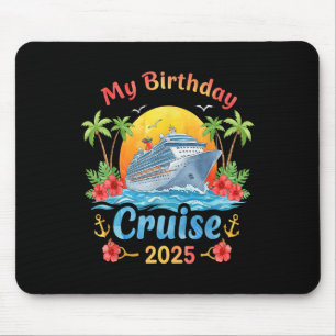 Festive My Birthday Cruise Ship Party 2025 Men, Wo Mouse Pad