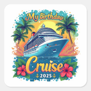Festive My Birthday Cruise Ship Party 2025 Square Sticker