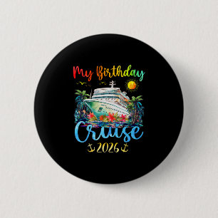 Festive My Birthday Cruise Ship Party 2026 Men  6 Cm Round Badge