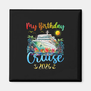 Festive My Birthday Cruise Ship Party 2026 Men  Magnet