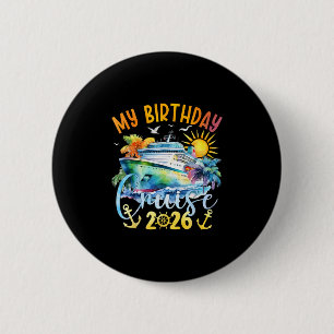 Festive My Birthday Cruise Ship Party 2026 Men Wom 6 Cm Round Badge