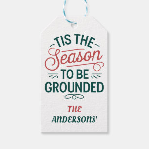 Festive "Tis the Season to Be Grounded" Customise Gift Tags