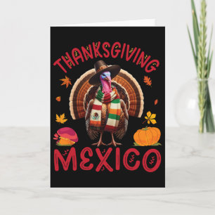 Festive Turkey With Mexican Twist Happy Thanksgivi Card