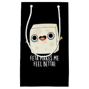 Feta Makes Me Fell Betta Funny Cheese Pun Dark BG Small Gift Bag