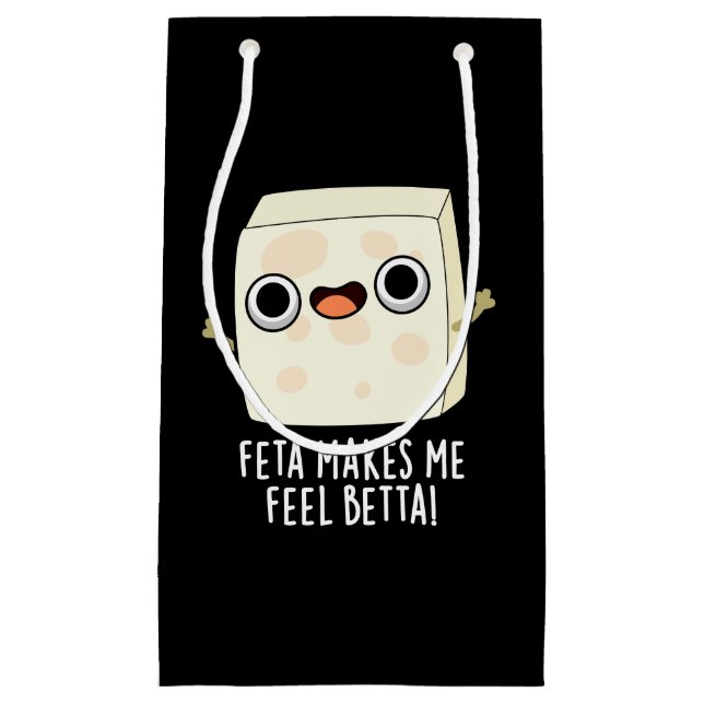 Feta Makes Me Fell Betta Funny Cheese Pun Dark BG Small Gift Bag (Front)