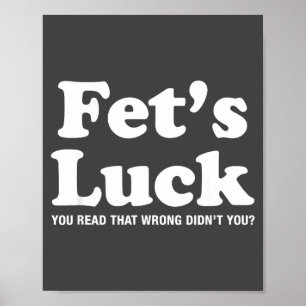 Fets Luck T Poster