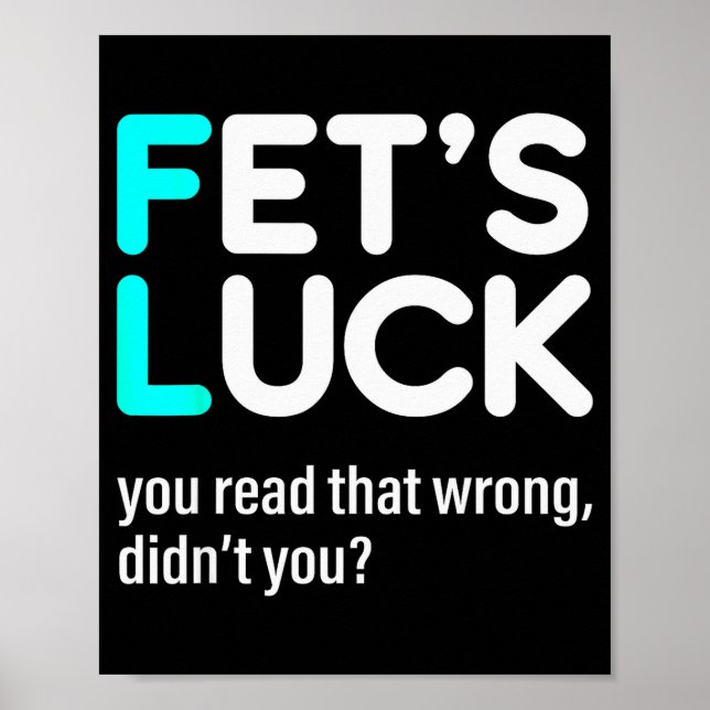 Fet's Luck You Read That Wrong Didn't You  Poster (Front)