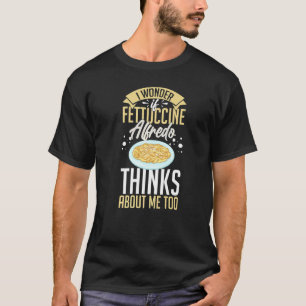 Fettuccine Alfredo Chicken Sauce Recipes Vegan Pas T-Shirt