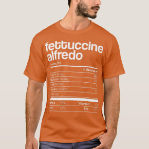 Fettuccine Alfredo Nutrition Facts Family Matching T-Shirt
