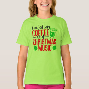 Feuled by Coffee and Christmas Music T-Shirt