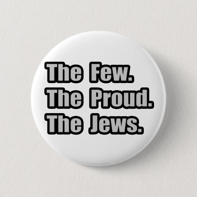 Few. Proud. Jews. 6 Cm Round Badge (Front)