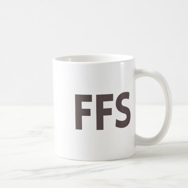 Ffs Funny Sarcastic Bold Swear Word Tee Dark Humou Coffee Mug (Right)