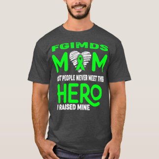 Fgimds Mom Most People Never Meet Their Hero I Rai T-Shirt