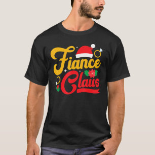 Fiance Claus Matching Couple Christmas T-Shirt