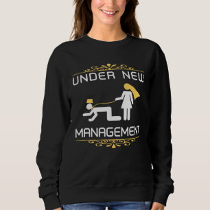 Fiance Engagement Under New Management Just Marr Sweatshirt