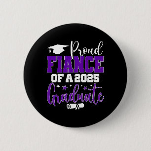 Fiance Senior 2025 Proud Fiance Of A Cl Of 2025 Gr 6 Cm Round Badge