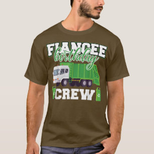 Fiancee Birthday Crew Garbage Truck Family Matchin T-Shirt