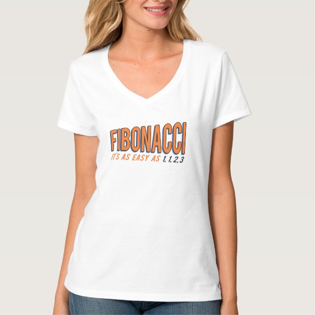 Fibonacci It's as Easy as 1, 1, 2, 3 T-Shirt (Front)