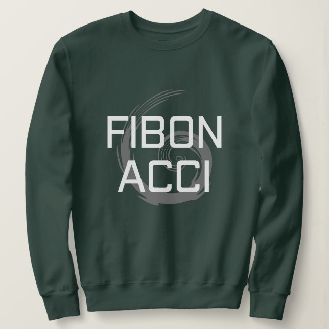 Fibonacci with white text for math lovers sweatshirt (Design Front)