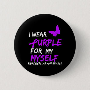 Fibromyalgia Awareness I Wear Purple For My Myself 6 Cm Round Badge