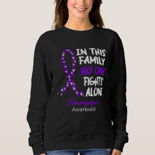 Fibromyalgia Awareness In This Family No Fights Al Sweatshirt
