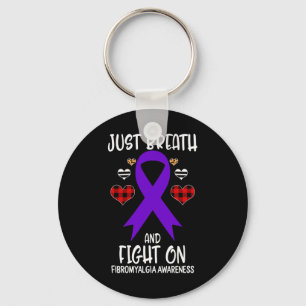 Fibromyalgia Awareness Just Breath And Fight On 1 Key Ring