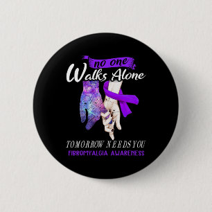 Fibromyalgia Awareness Nobody Walks Alone Tomorrow 6 Cm Round Badge