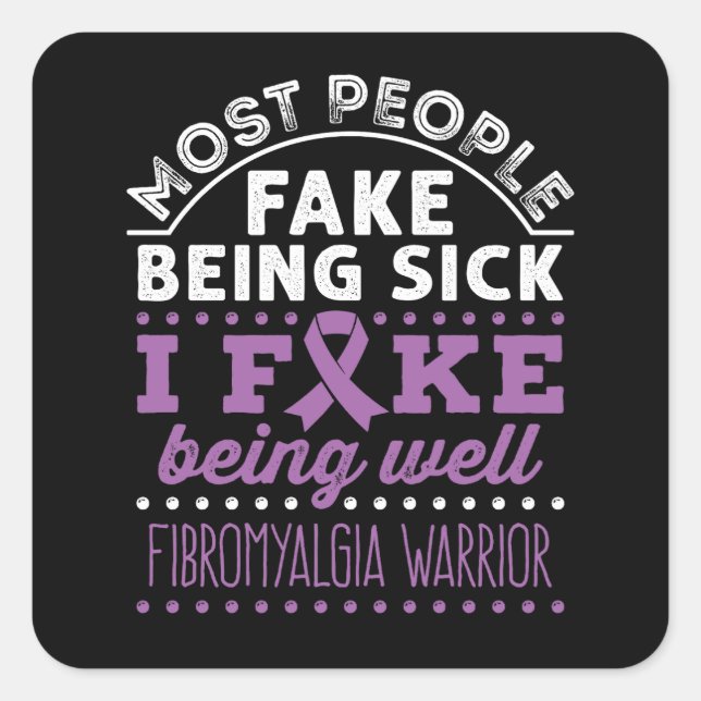 Fibromyalgia Awareness Warrior Fake Being Well Square Sticker (Front)