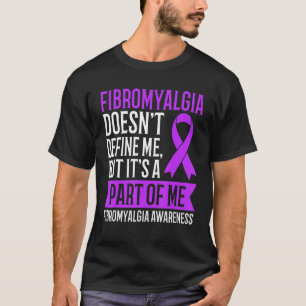 Fibromyalgia Doesn t Define Me But It s A Part Of T-Shirt